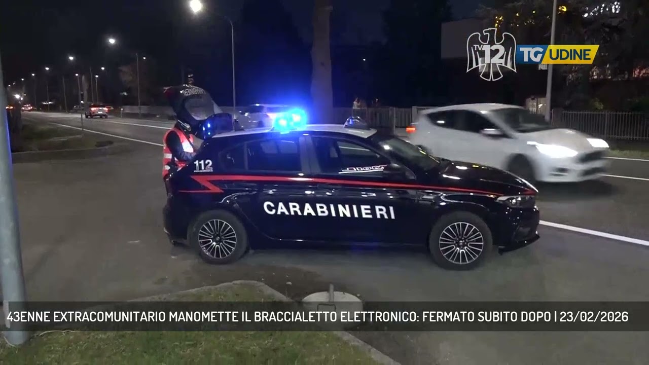 43ENNE EXTRACOMUNITARIO MANOMETTE IL BRACCIALETTO ELETTRONICO: FERMATO SUBITO DOPO | 23/02/2026