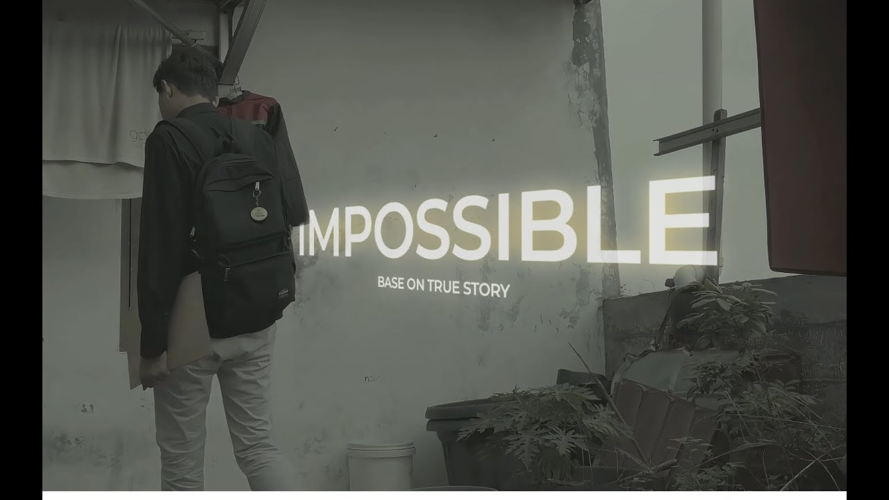 Impossible - Kisah nyata inspiratif kehidupan