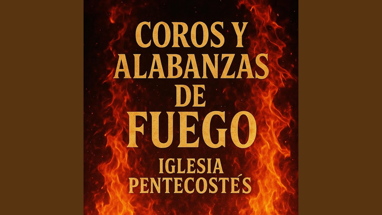 Coros Y Alabanzas De Fuego