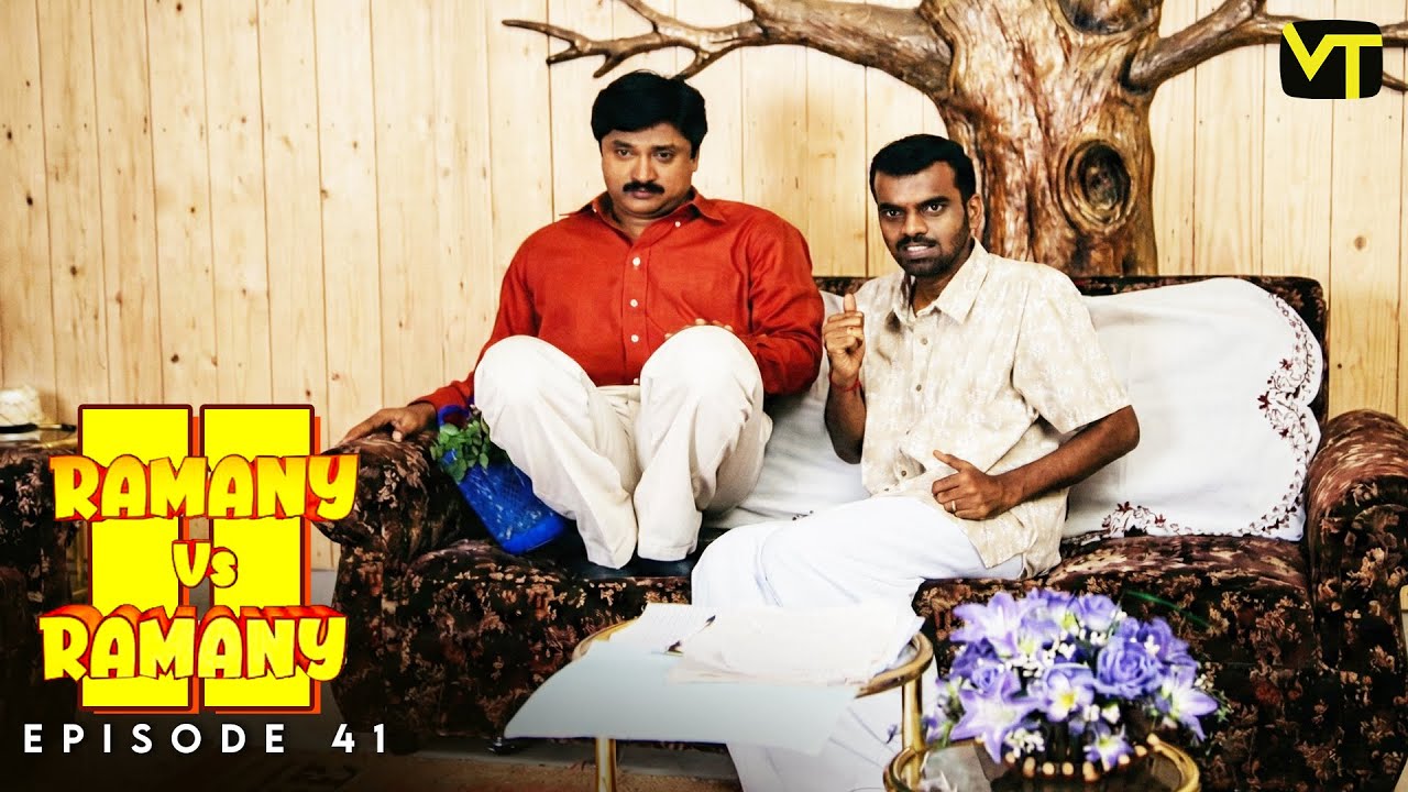 Ramany vs Ramany | Part 02 | Episode 41 | Ramji | Devadarshini | K. Balachander | Naga | VT