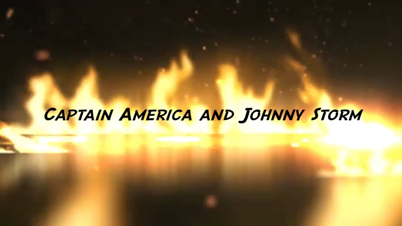 Captain America & Johnny Storm — Just Like Fire