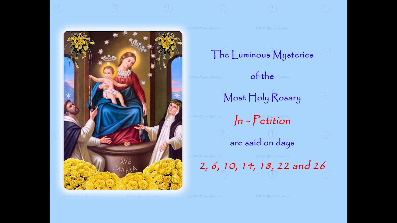 The Luminous Mysteries ~ In Petition ~ Annual 54 Day Rosary Novena
