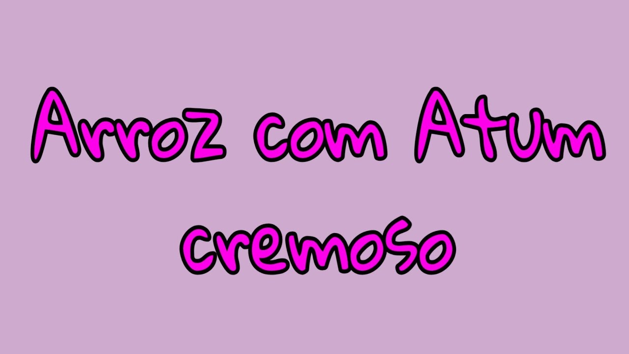 ARROZ COM ATUM CREMOSO