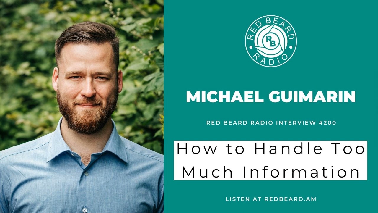 #200: How to Handle Too Much Information | Michael Guimarin