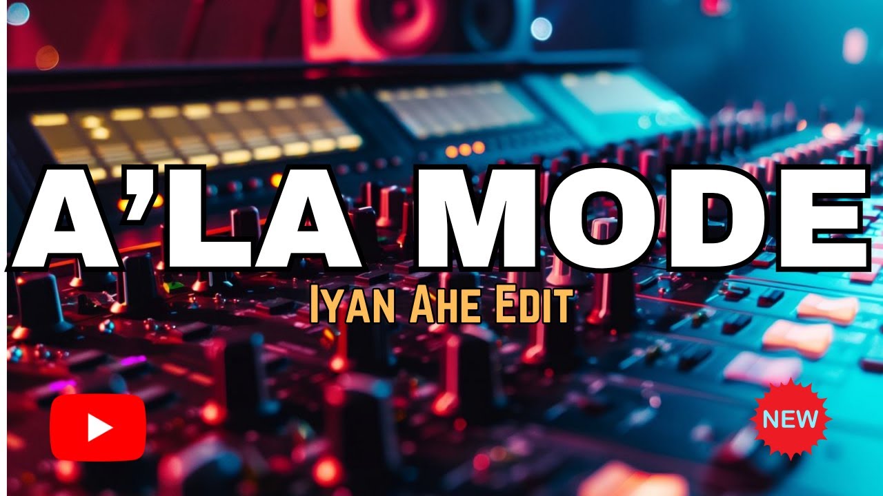 A'LA MODE REMIX IyanAhe EDIT