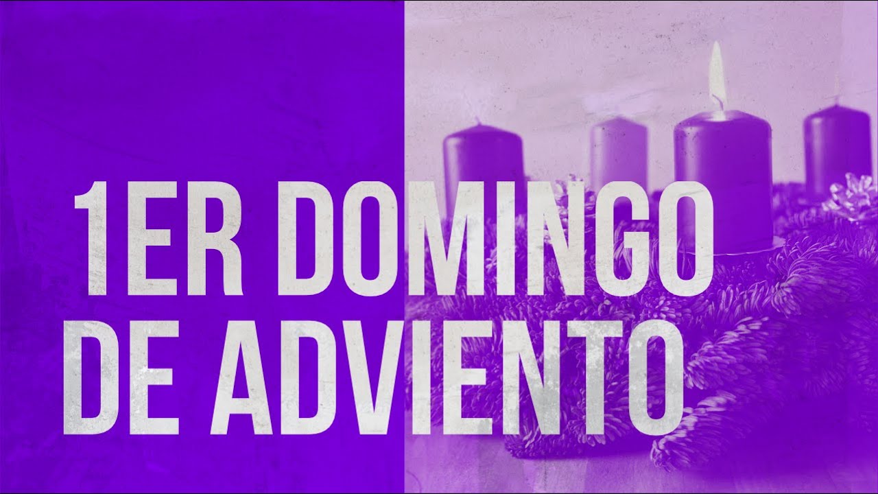 Primer Domingo de Adviento 2024 - Vigilancia (Oración para encender la primera vela de la corona)