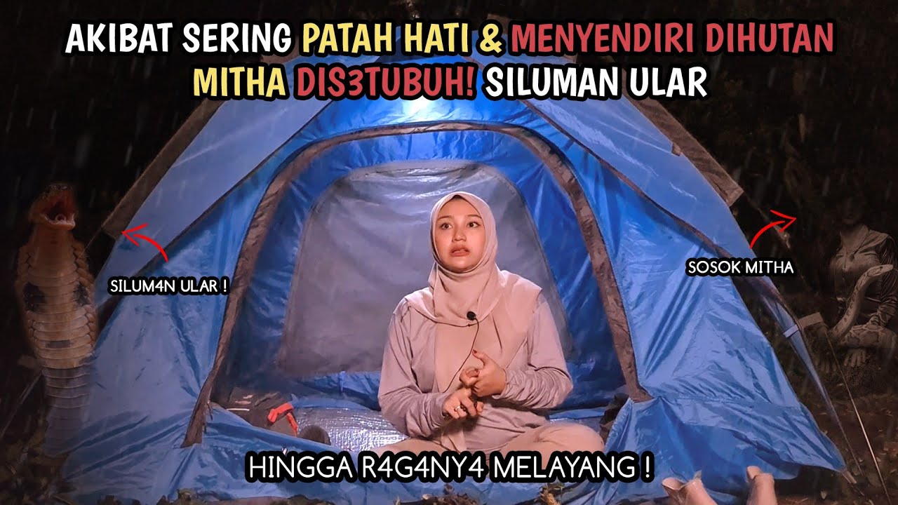 SOLO CAMPING HOROR : DITOLONG QORINNYA MITHA, SAYA SELAMAT DARI GANGGUAN SILUMAN ULAR INI