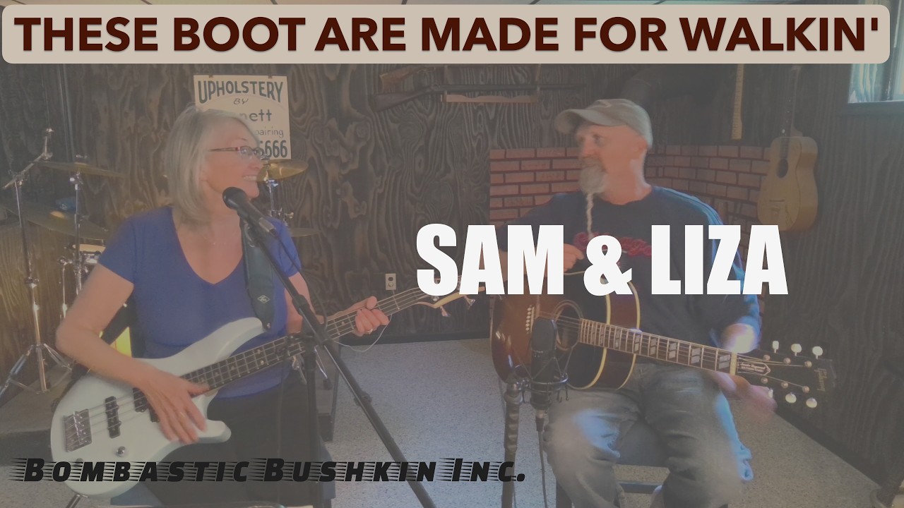 These Boots Were Made For Walking, Sam and Liza