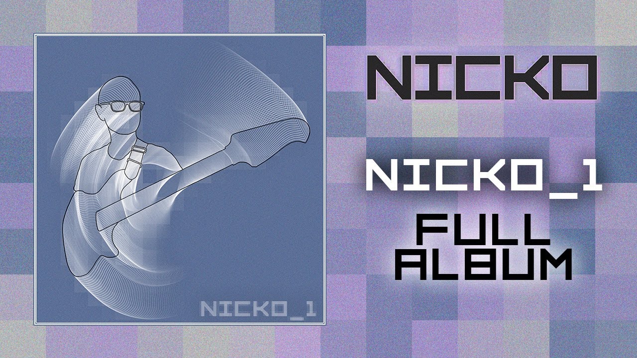 NICKO - NICKO_1 [FULL ALBUM]