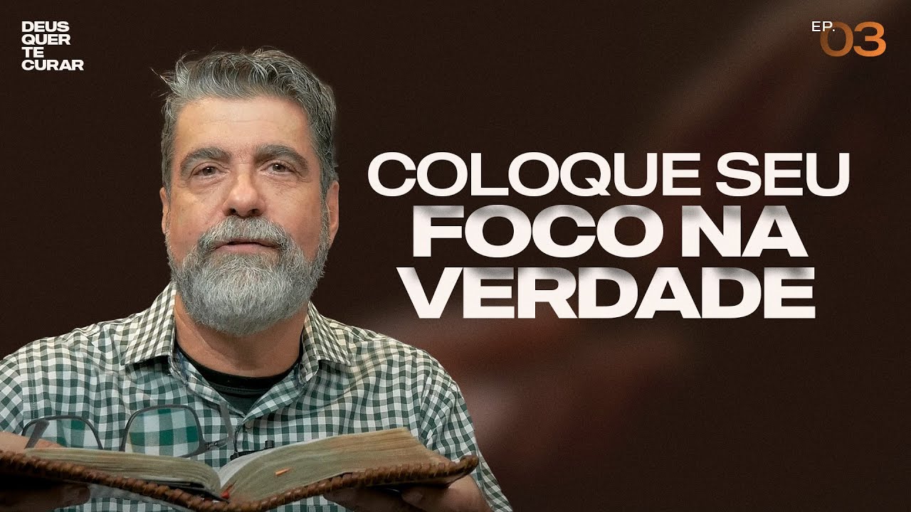 Coloque seu foco na verdade | Helio Peixoto | #3