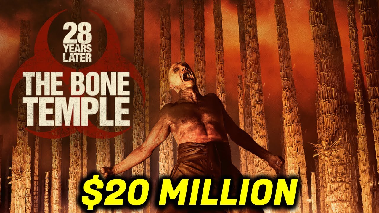 The First Box Office Bomb Of 2026? 28 YEARS LATER: THE BONE TEMPLE Box Office Projections