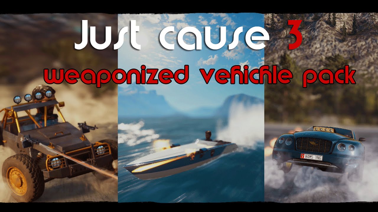 just cause 3-weaponized vehicle pack