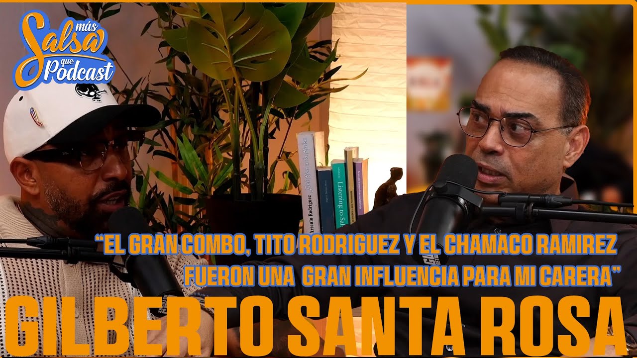 Más Salsa Que Podcast: Capítulo II, Segunda Temporada con Gilberto Santa Rosa
