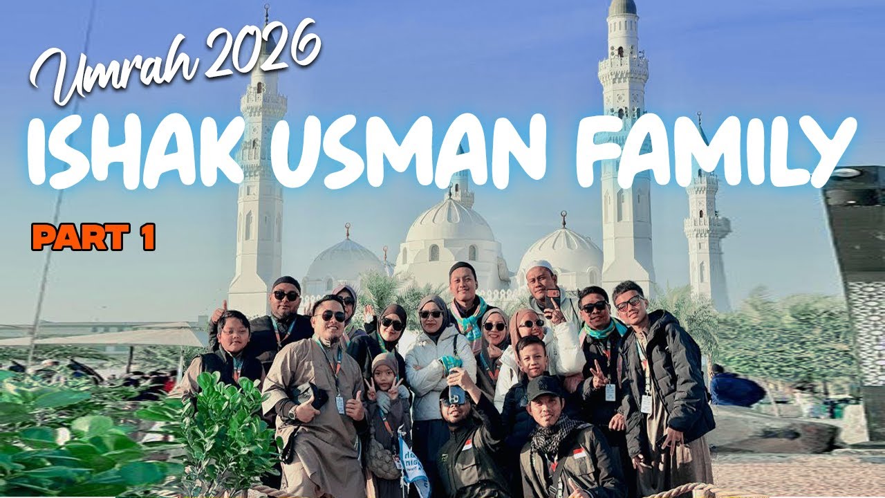 Umrah 2026 - Ishak Usman Family (Part 1)
