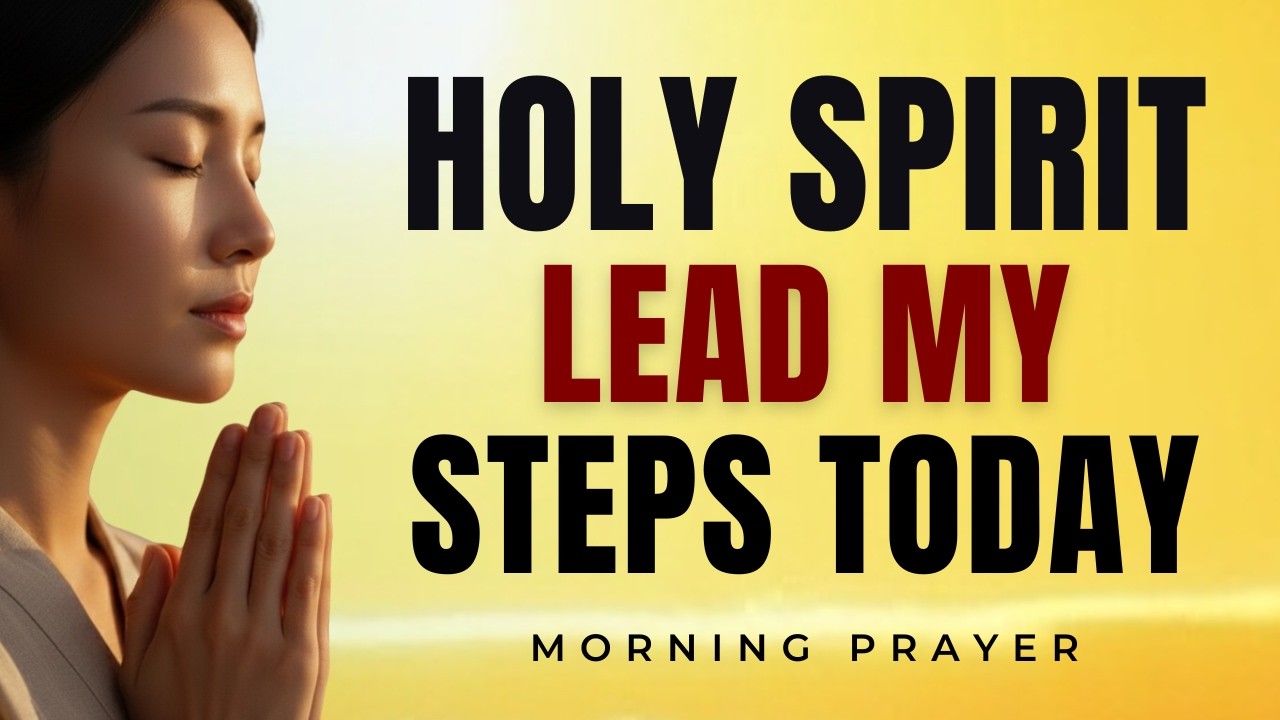 Holy Spirit, Lead My Steps Today 🙏 Morning Prayer for Strength & Direction