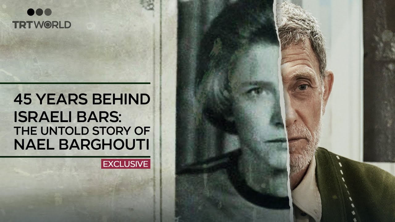 From prison to exile: the story of Nael Barghouti, Palestine’s longest-held prisoner