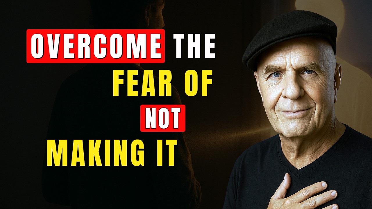 How To Overcome The Fear Of Not Making It | Wayne Dyer