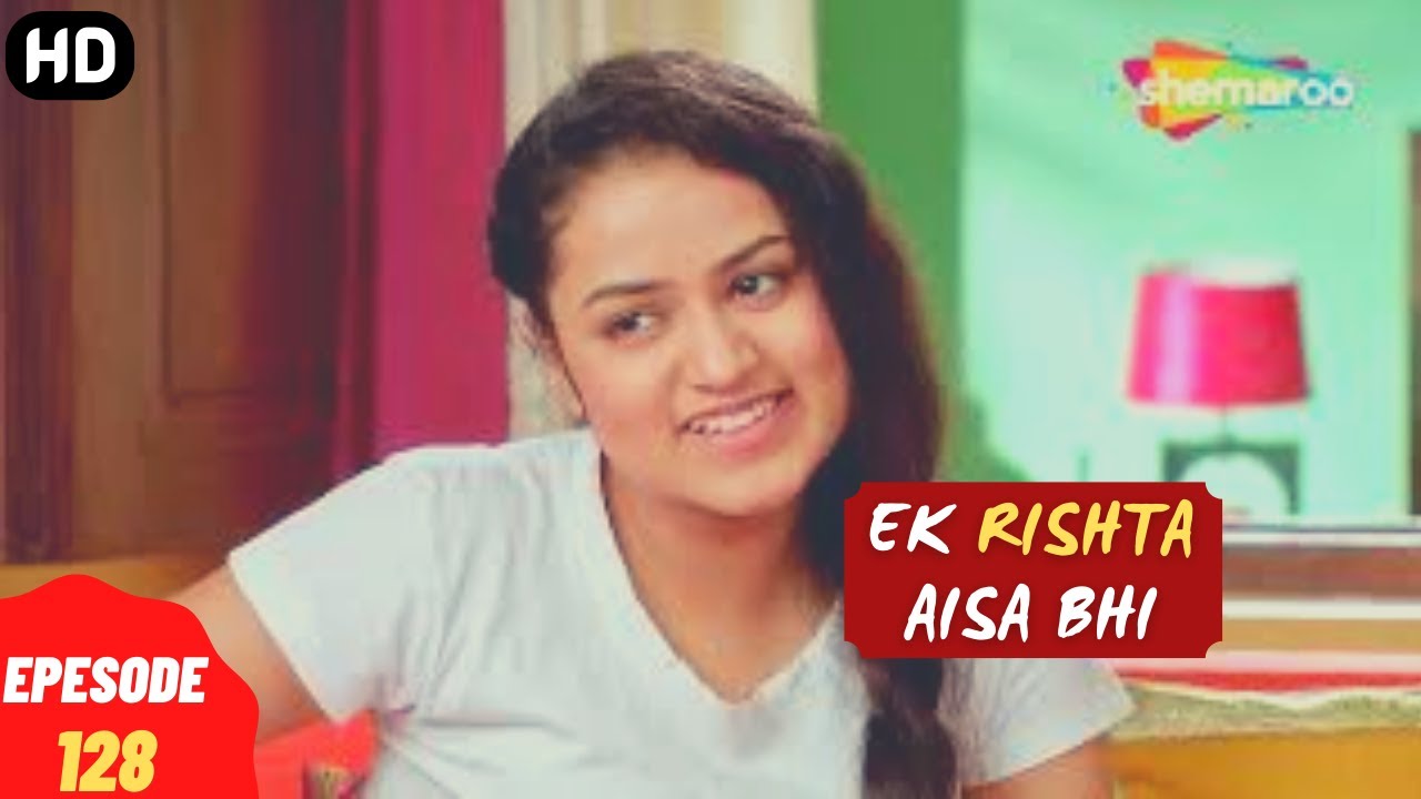Ek Rishta Aisa Bhi - एक रिश्ता ऐसा भी (HD) | Full Episode 128 | सोनिया और उसकी पांच बहनो की कहानी