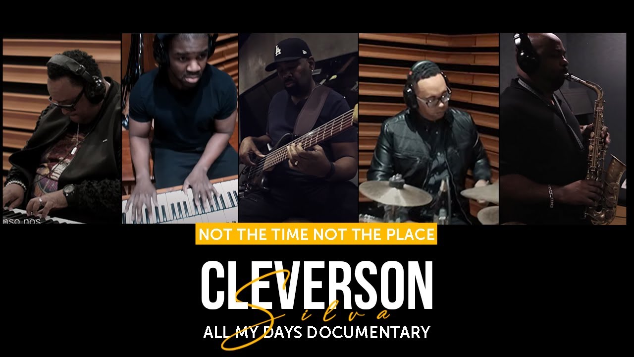 NOT THE TIME NOT THE PLACE BY PERCY BADY - CLEVERSON SILVA - ALL MY DAYS DOCUMENTARY