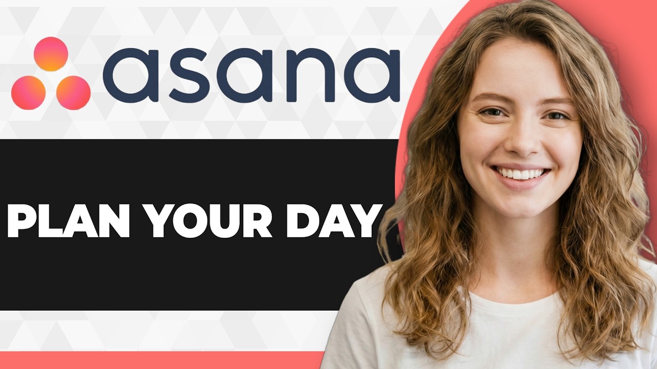 How to Plan Your Day with Asana (Full 2026 Guide)