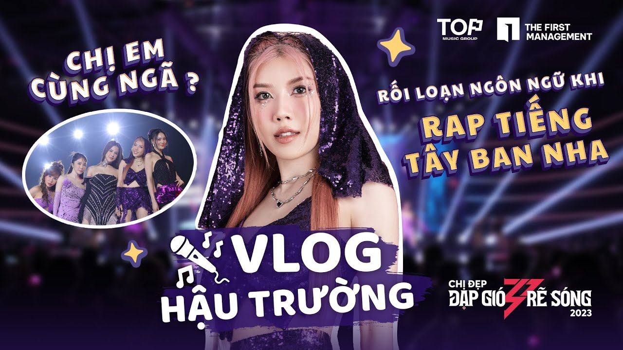 Trang Pháp (庄法) | Vlog Chị Đẹp Đạp Gió Rẽ Sóng 2023 | Rối loạn ngôn ngữ khi rap tiếng Tây Ban Nha