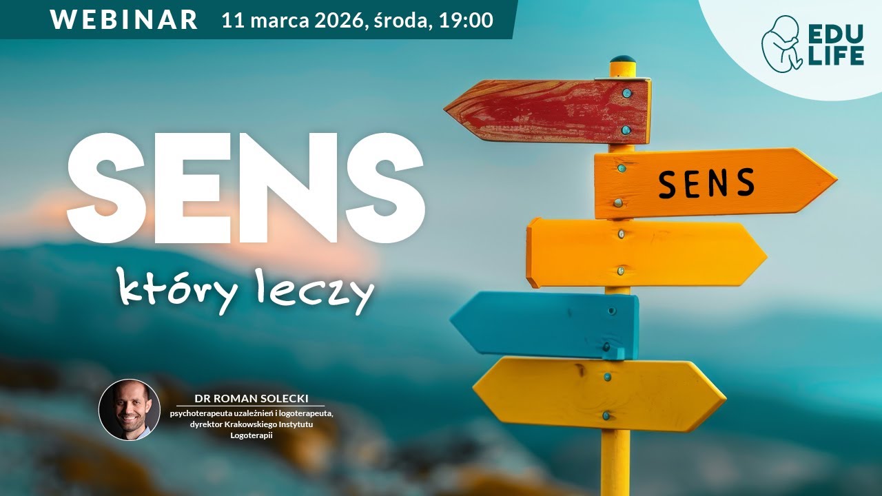 Webinar EDU LIFE – „Sens, który leczy” – dr Roman Solecki