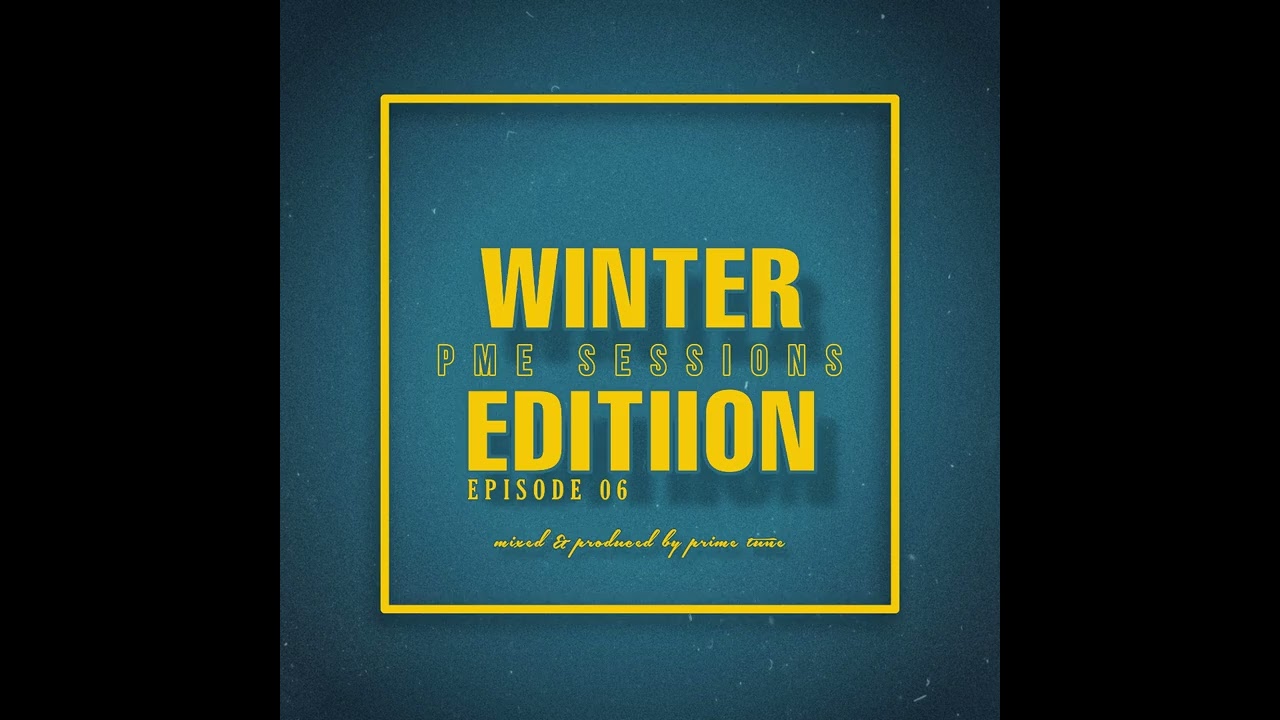 PME Sessions Episode 06 (Winter Editiion)