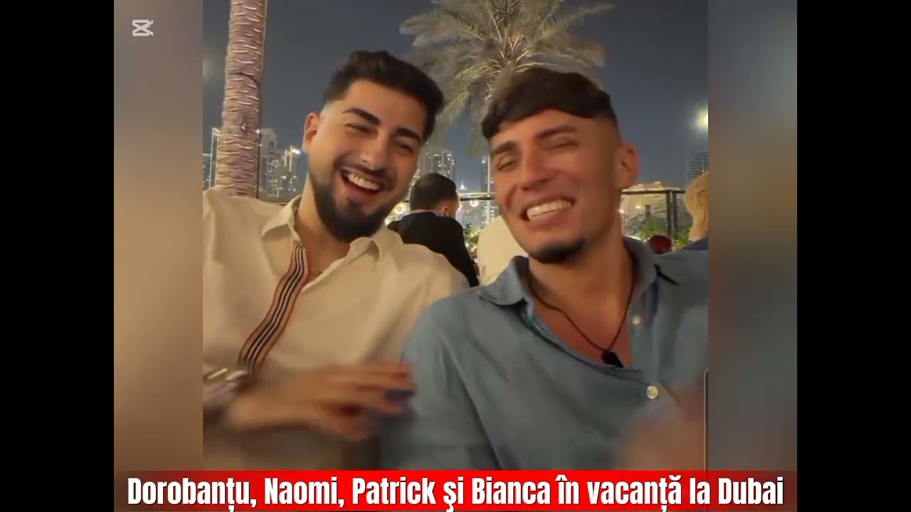 Dorobanțu, Naomi, Patrick şi Bianca în vacanță la Dubai 🔥🤗 Casa Iubirii