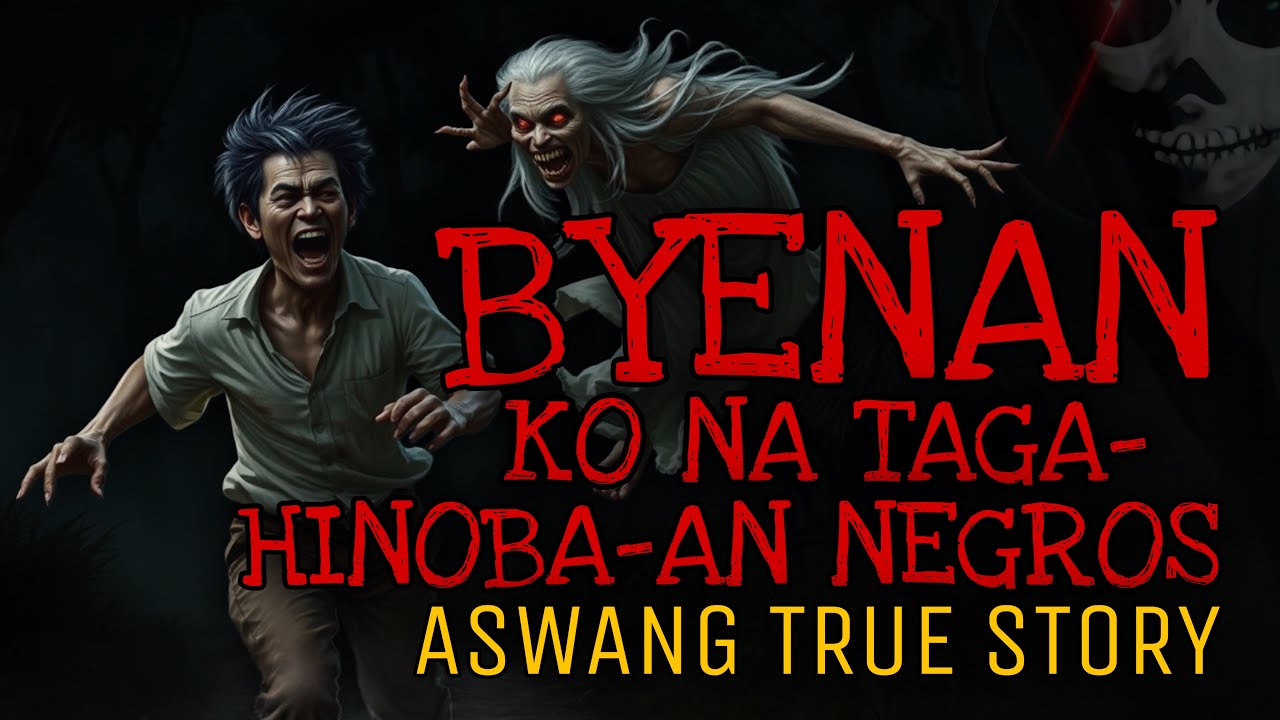 BIYENAN KONG TAGA HINOBA-AN NEGROS | Aswang True Story