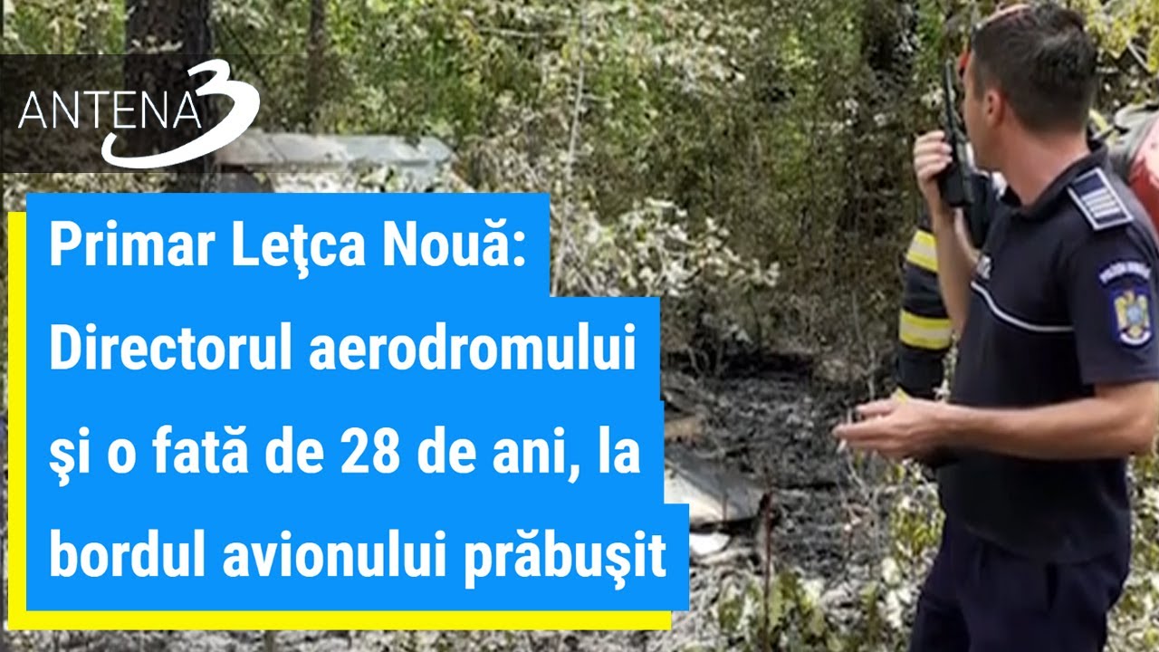 Primar Leţca Nouă: Directorul aerodromului şi o fată de 28 de ani, la bordul avionului prăbuşit la G