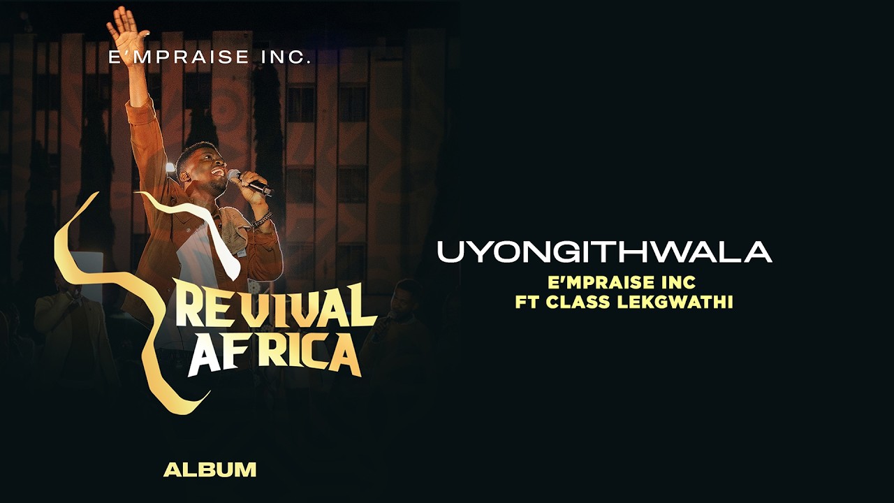 E'mPraise Inc  Ft. Class Lekgwathi - ⁠Uyongithwala