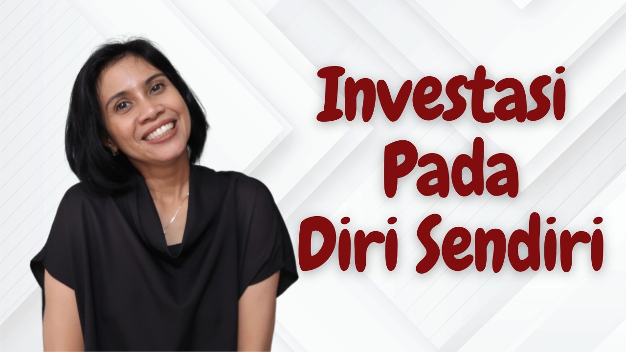 Investasi Pada Diri Sendiri (Kenapa penting, apa manfaatnya dan bagaimana caranya?)