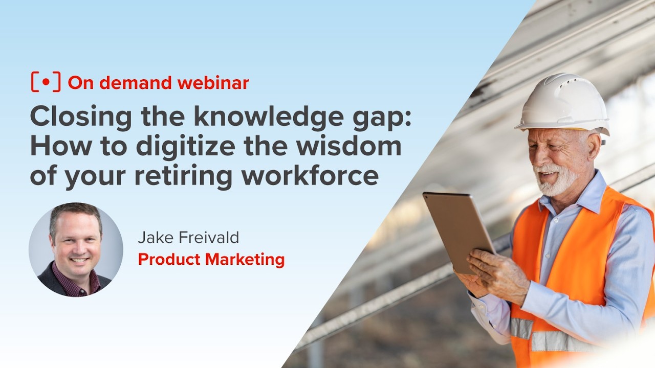 Closing the knowledge gap   How to digitize the wisdom of your retiring workforce