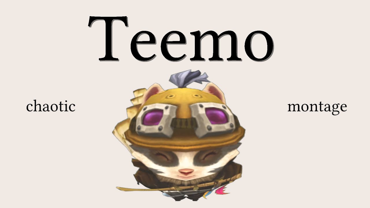 CHAOTIC TEEMO MONTAGE