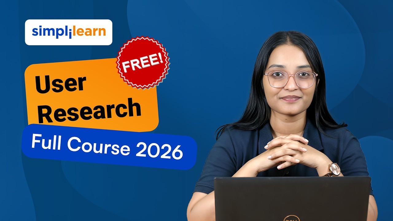 User Research Full Course 2026 [FREE] | User Research UX Design Tutorial For Beginners | Simplilearn