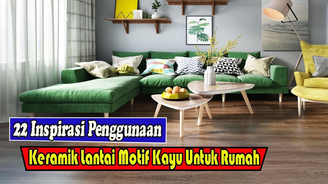 HANGAT DAN ALAMI!!! INILAH 22 INSPIRASI PENGGUNAAN KERAMIK MOTIF KAYU UNTUK LANTAI RUMAH