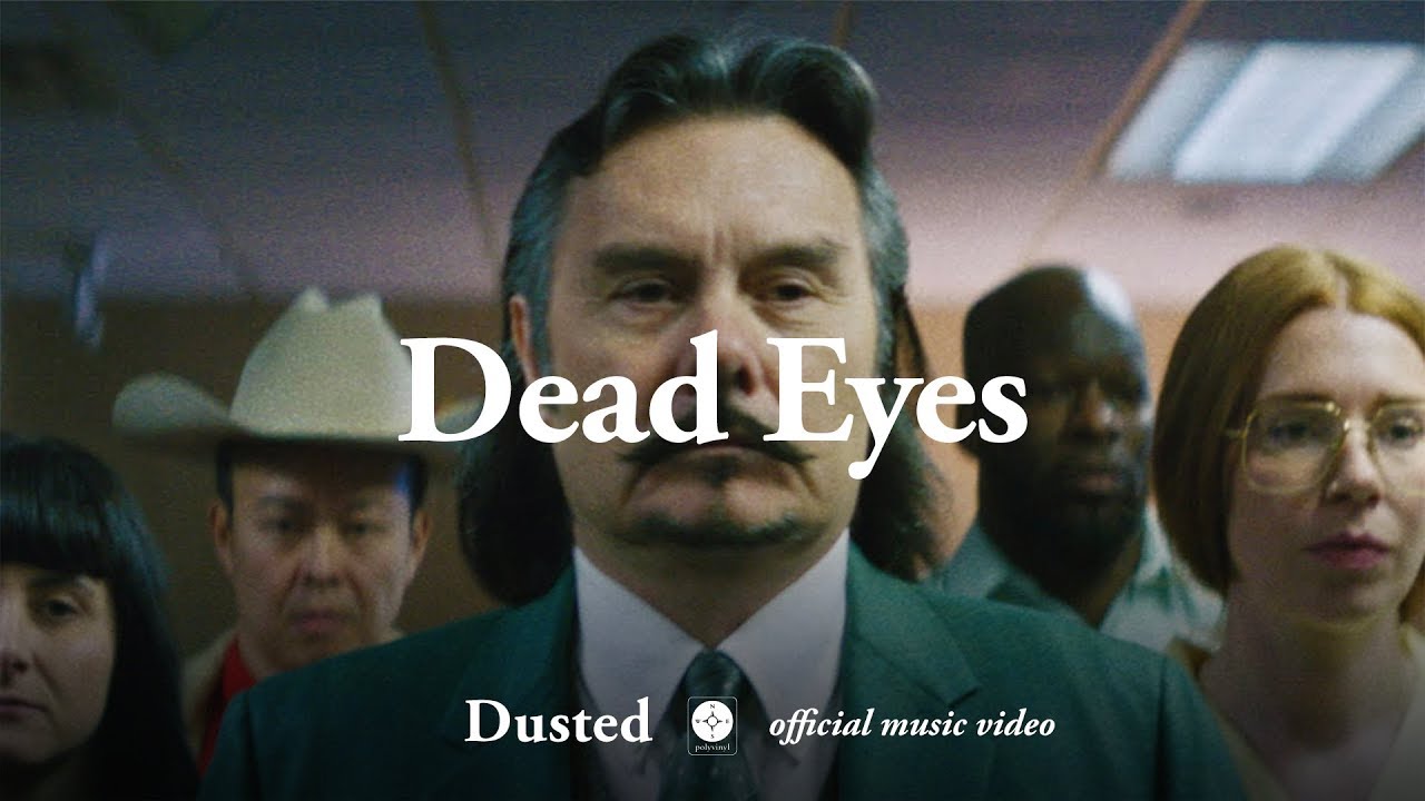 Dusted - Dead Eyes [OFFICIAL MUSIC VIDEO]