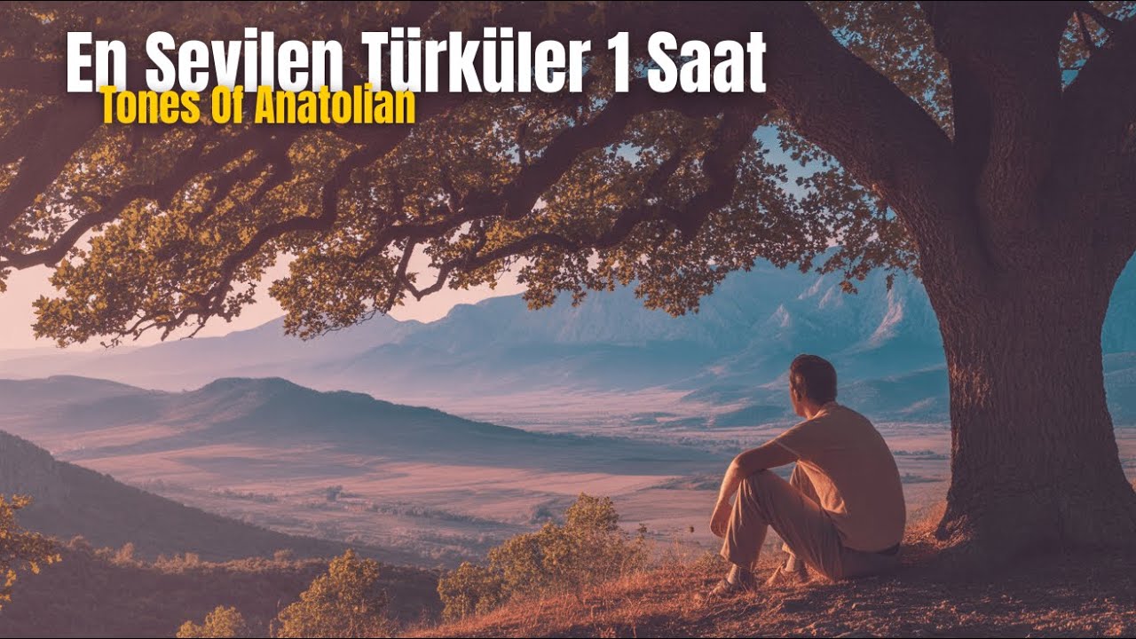 Tones Of Anatolian — En Sevilen Türküler Mix Vol1 (1 Saat)