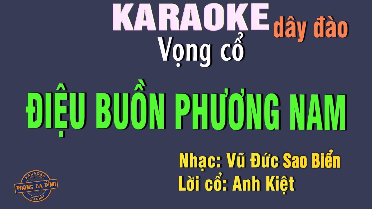 Karaoke - Điệu Buồn Phương Nam | vọng cổ c&acirc;u 126 d&acirc;y đ&agrave;o
