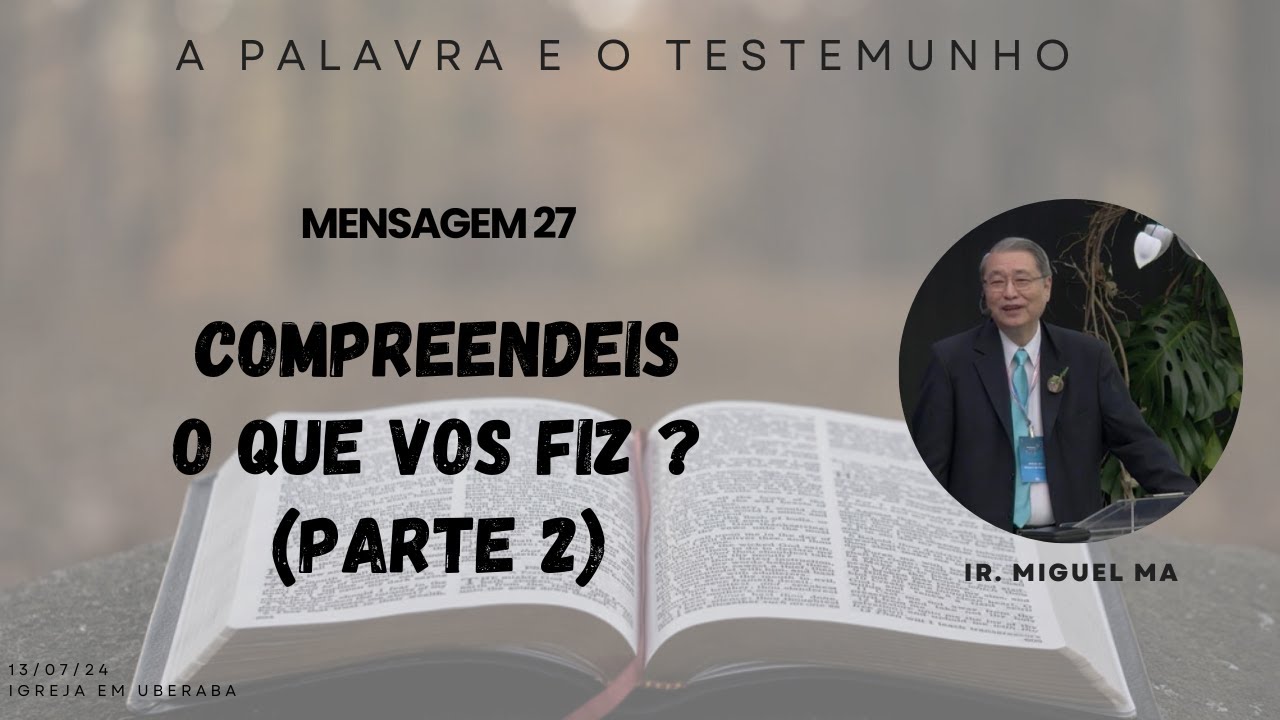 27. Compreendeis o que vos fiz ? (Parte 2) | Miguel Ma