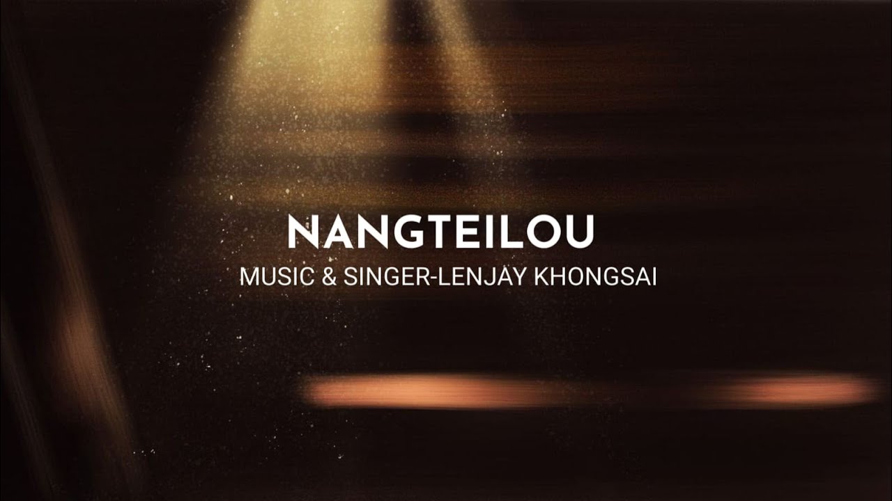 Nangteilou - Lenjay Khongsai | Kuki R&B Rap love song  | 2026