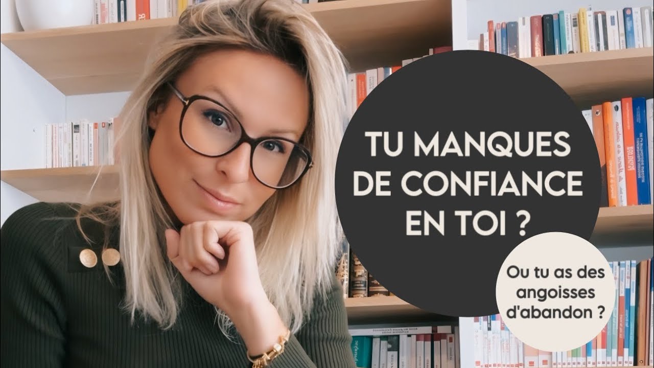 PSYCHOLOGIE : Tu manques de confiance en toi, ou tu as des angoisses d&rsquo;abandon ? Ne confond plus&hellip;