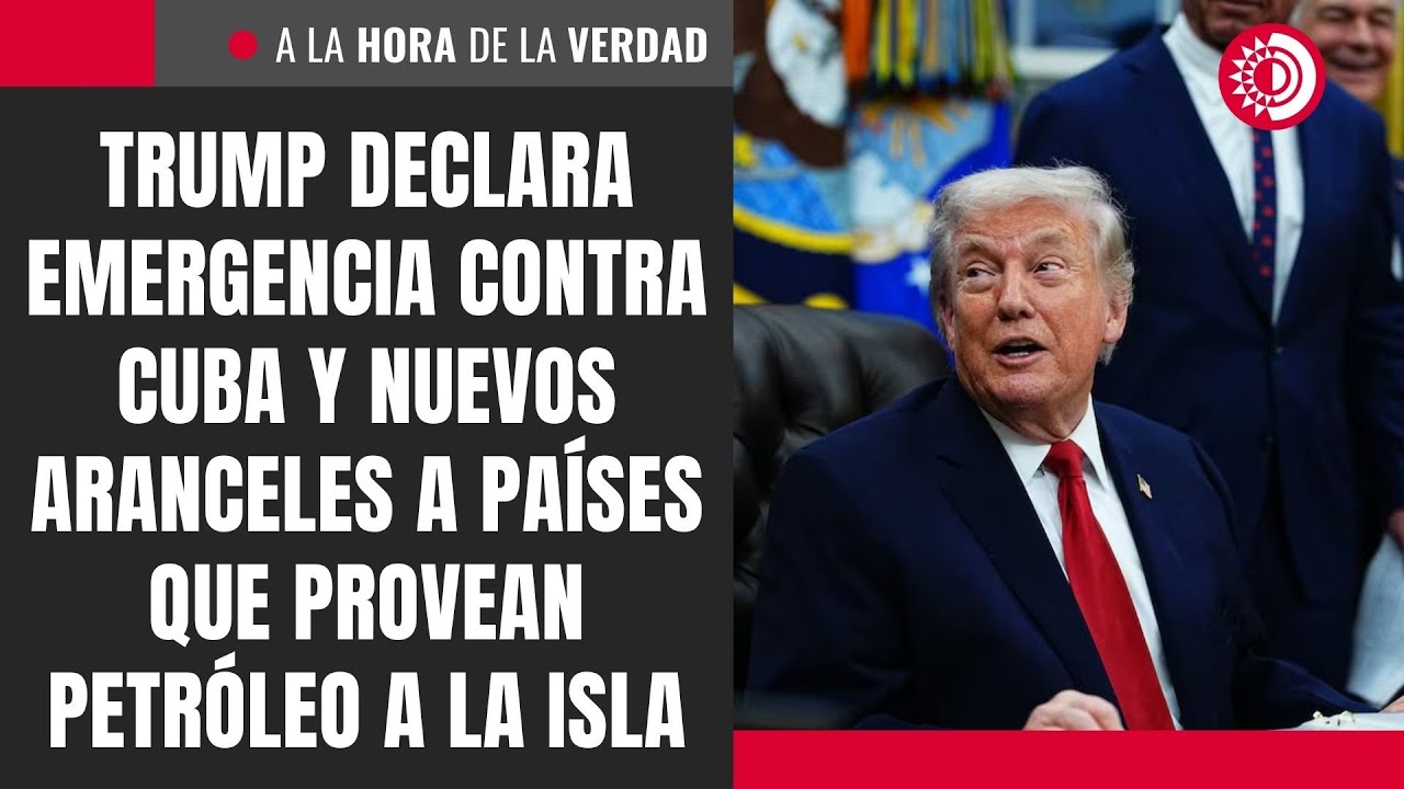 Trump declara emergencia contra Cuba y nuevos aranceles a países que provean petróleo a la isla