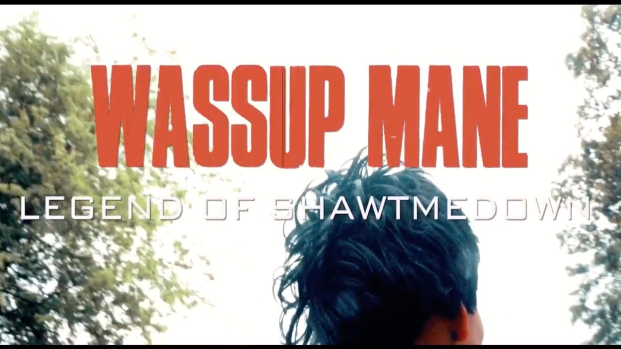 Wassup Mane the Movie