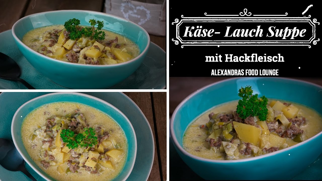 K&auml;se-Lauch Suppe mit Hackfleisch/ Was koche ich heute/ einfaches und schnelles Gericht.
