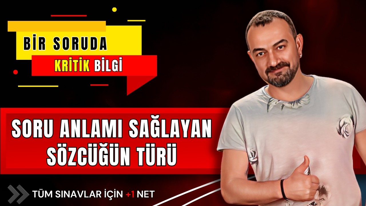🎯 Soru Anlamını Sağlayan Sözcüğün Türü Böyle Bulunur! | Bir Soruda Kritik Bilgi 🔥
