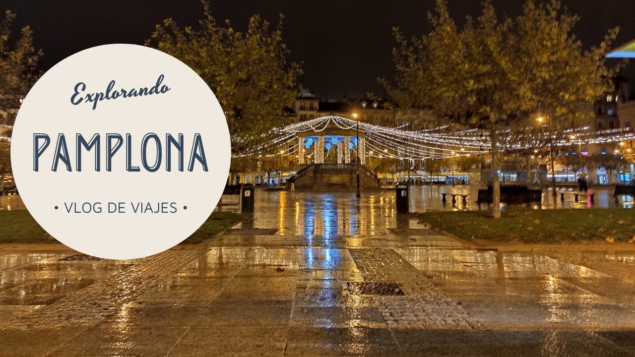 Descubriendo Pamplona. ¿Qué hacer y qué ver?