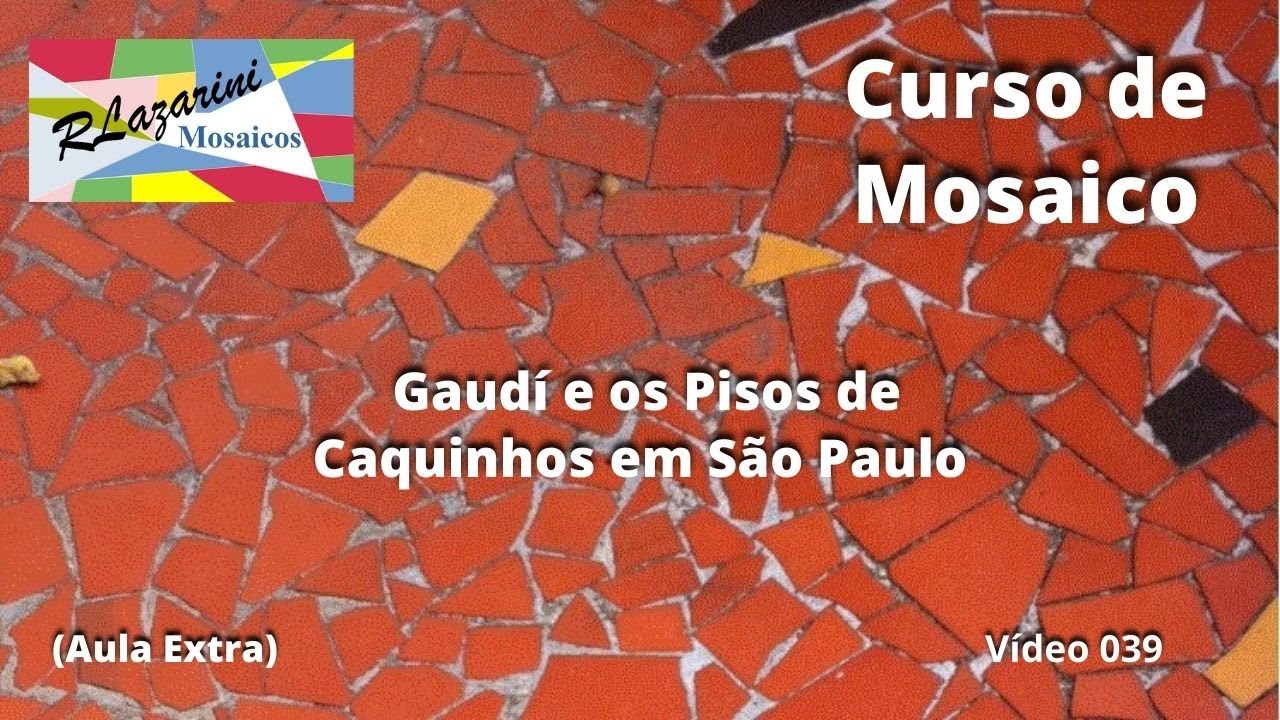 Curso de Mosaico - Aula Extra (Gaudí e os Pisos de Caquinhos em São Paulo)