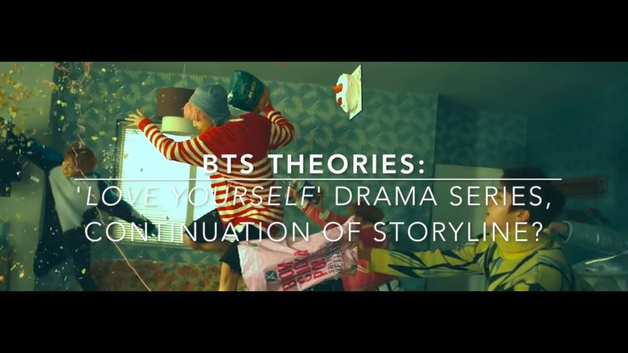 BTS Theories: 'Love Yourself' Drama Series Part 1 - Continuation of Storyline? (2017)