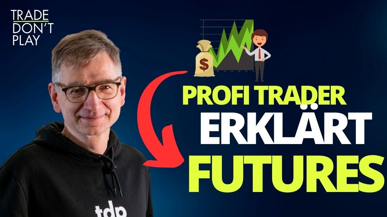 Futures! Was ist das eigentlich? - Trade Don&acute;t Play